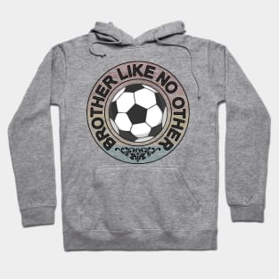 Brother like no other soccer player bro gift idea Hoodie